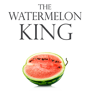 The Watermelon King